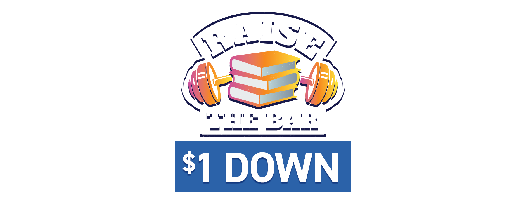 Raise the bar - 1$ Down